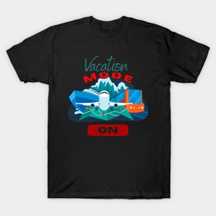 Vacation Mode ON T-Shirt